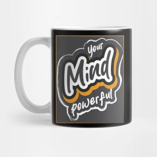 Your Mind Powerful Mug